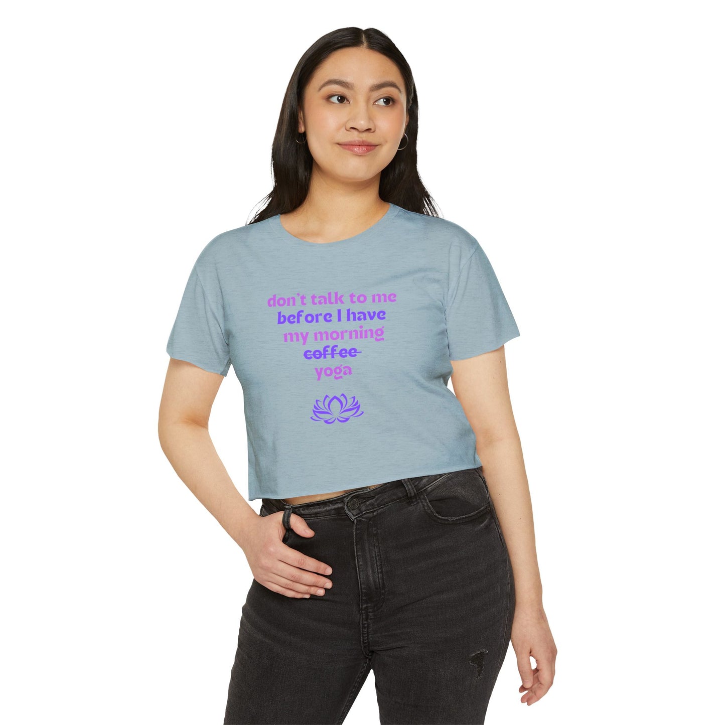 Don't talk to me until I've had my morning yoga crop top