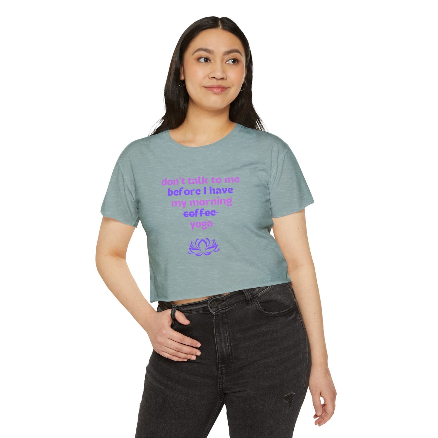 Don't talk to me until I've had my morning yoga crop top