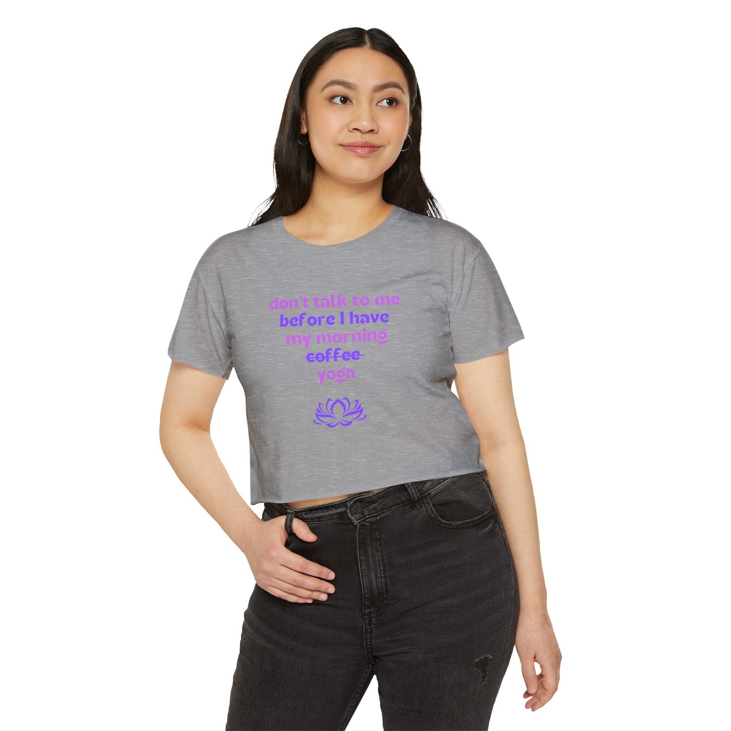 Don't talk to me until I've had my morning yoga crop top