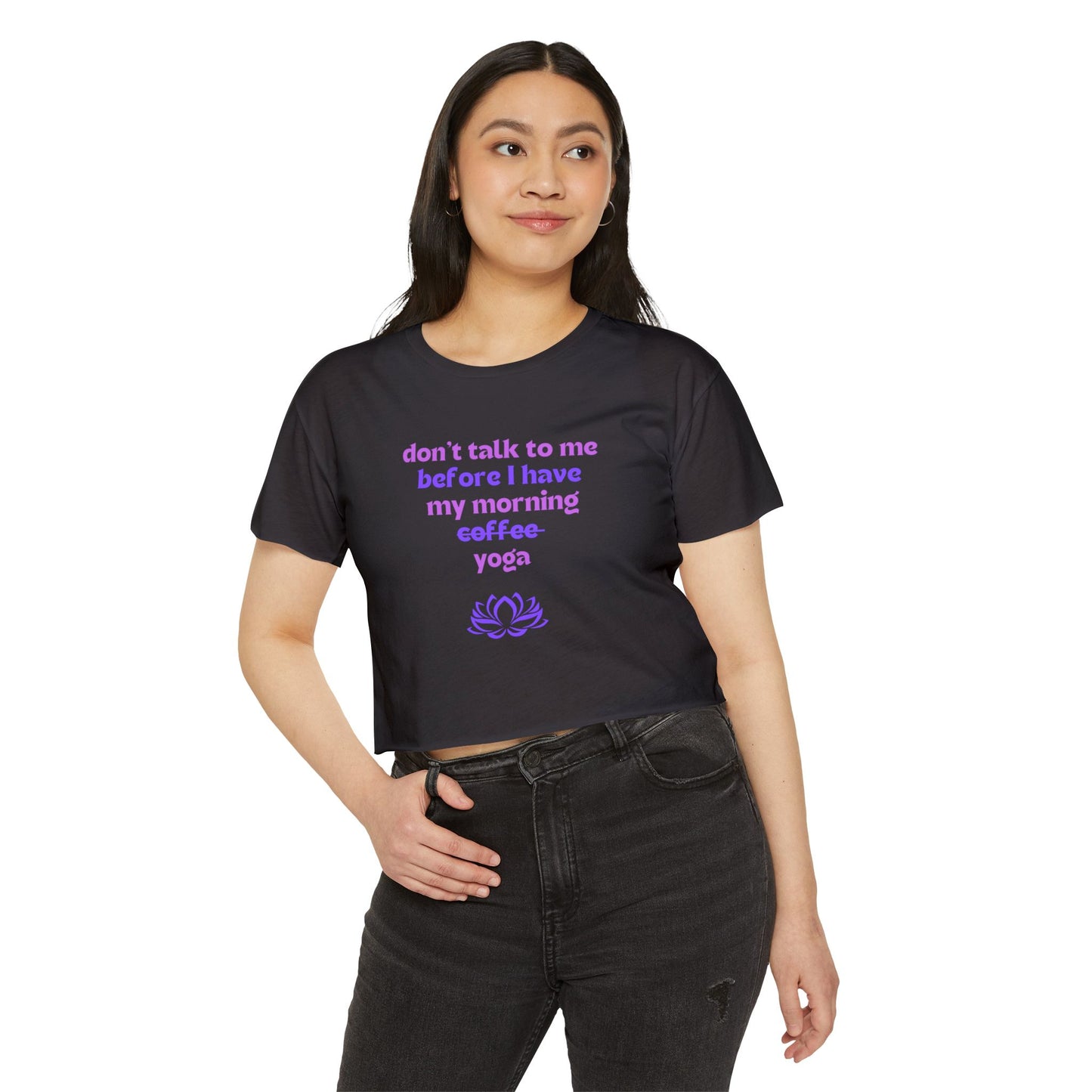 Don't talk to me until I've had my morning yoga crop top