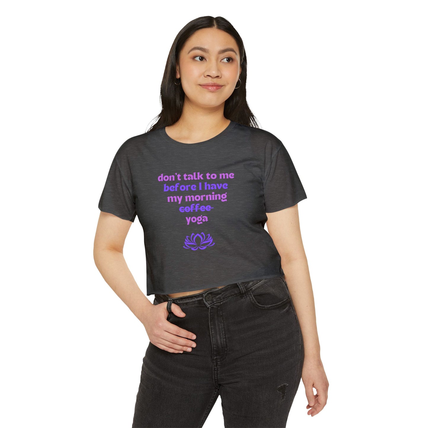 Don't talk to me until I've had my morning yoga crop top